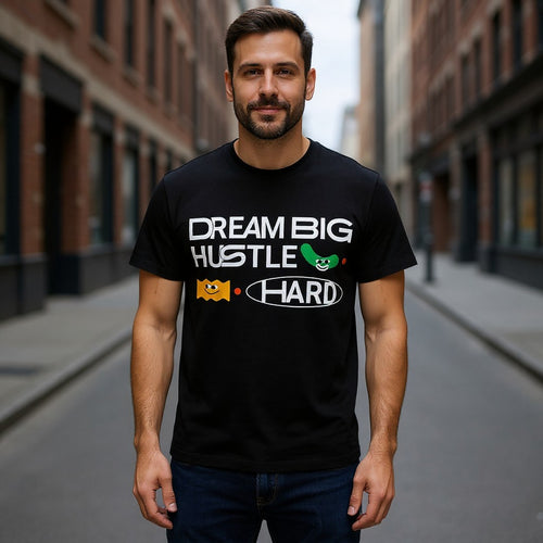 Dream Big Hustle Hard
